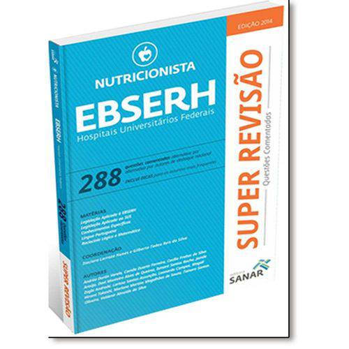 Super Revisão Nutricionista: Ebserh - 288 Questões Comentadas
