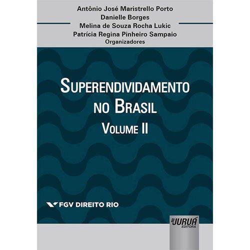 Superendividamento no Brasil - Volume Ii - Coleção Fgv Direito Rio