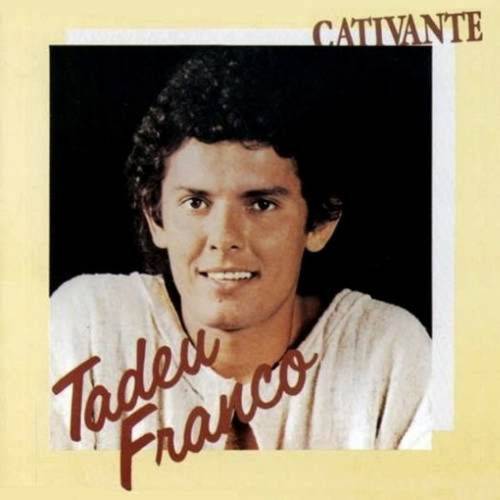 Tadeu Franco - Cativante