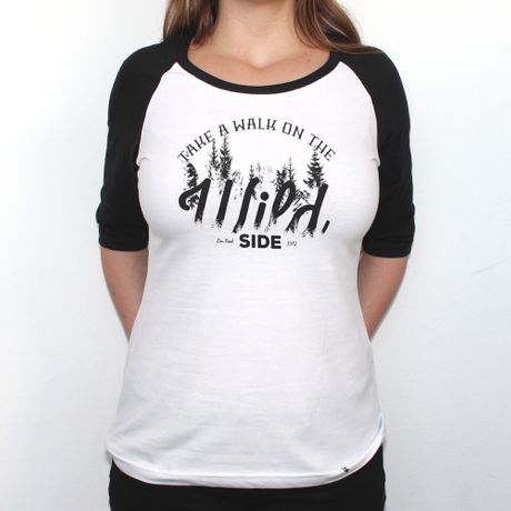 Take a Walk On The Wild Side - Camiseta Raglan Manga ¾ Feminina