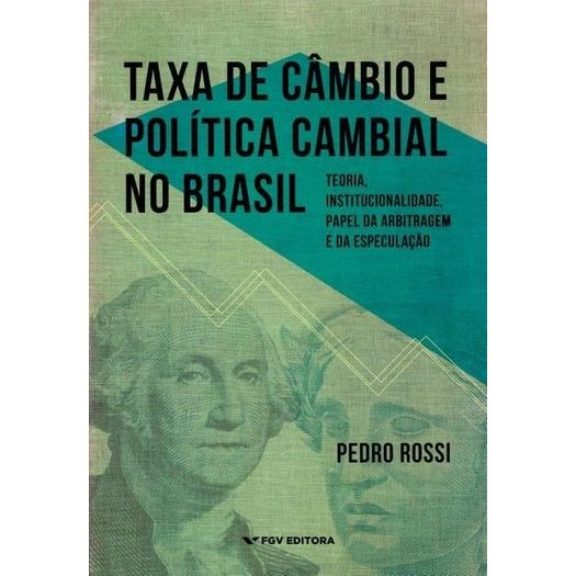 Taxa de Cambio e Politica Cambial no Brasil - Fgv