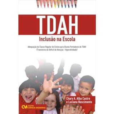 TDAH - Inclusão na Escola - Adequação a Classe Regular de Ensino para Alunos Portadores de TDAH