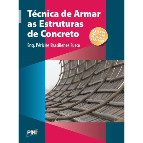 Técnica de Armar as Estruturas de Concreto - 2ª Ed.