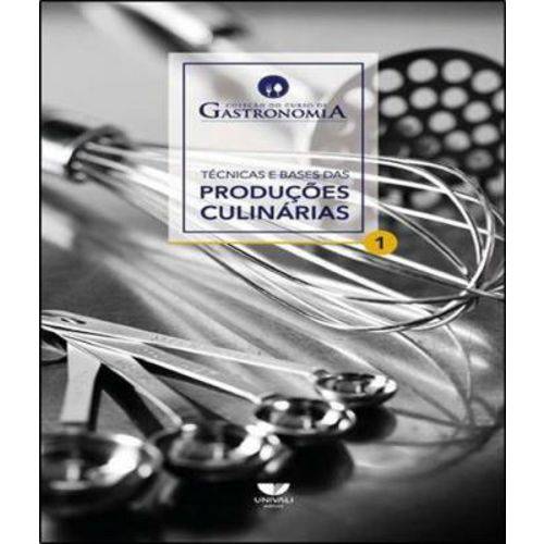 Tecnicas e Bases das Producoes Culinarias - Vol 01