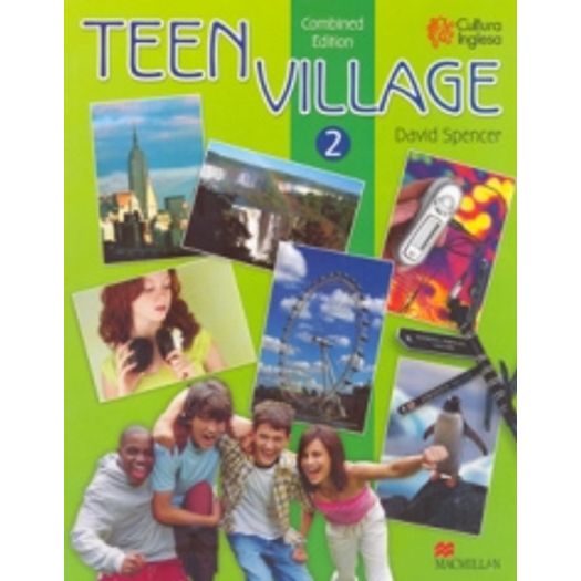 Teen Village 2 Combined Edition Cultura Inglesa - Macmillan