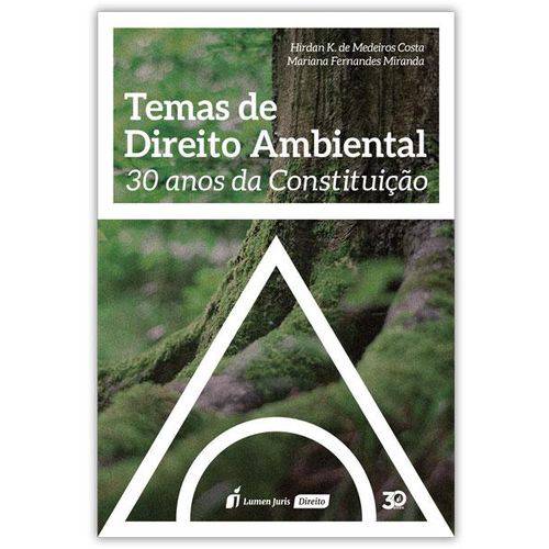 Temas de Direito Ambiental - 30 Anos da Constituição - 2018