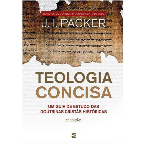Teologia Concisa - 3ª Edição - J. I. Packer