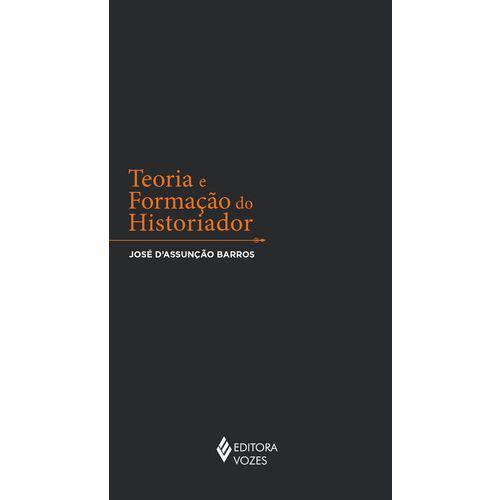 Teoria e Formacao do Historiador - Editora Vozes