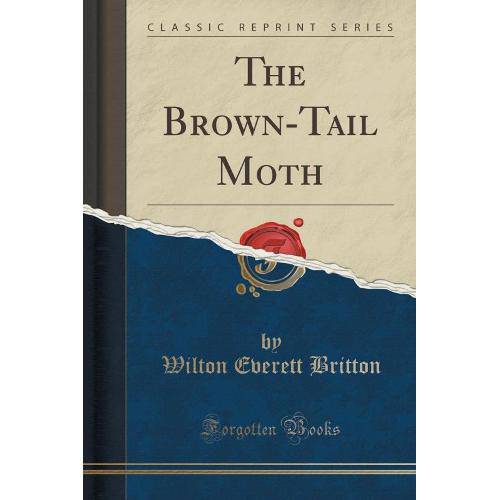 The Brown-Tail Moth (Classic Reprint)