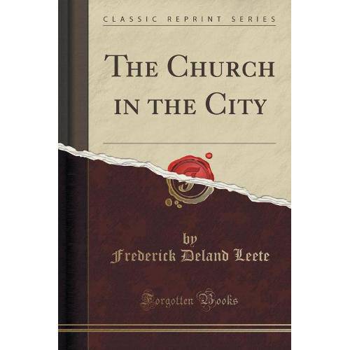 The Church In The City (Classic Reprint)