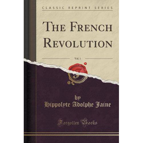 The French Revolution, Vol. 1 (Classic Reprint)