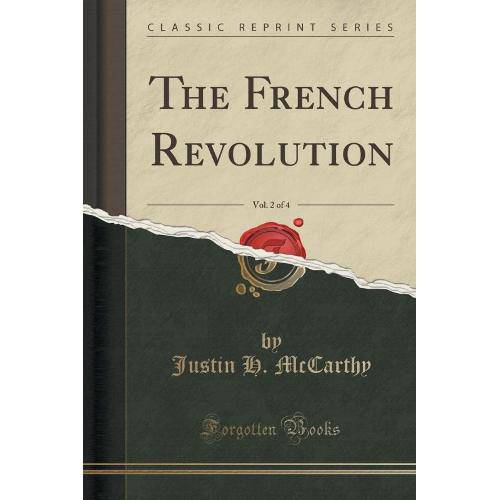 The French Revolution. Vol. 2 Of 4 (Classic Reprint)