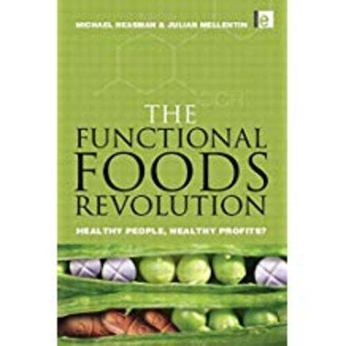 The Functional Foods Revolution: Healthy People, Healthy Profits
