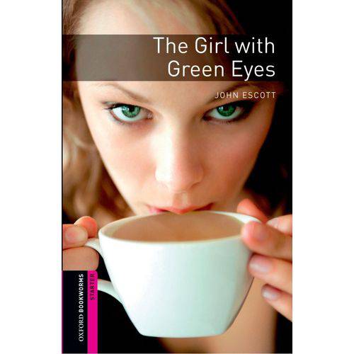 The Girl With Green Eyes - Oxford Bookworms Library - Starter - 3 Ed.