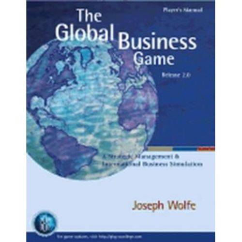 The Global Business Game - a Simulation In Strategic Management And International Business