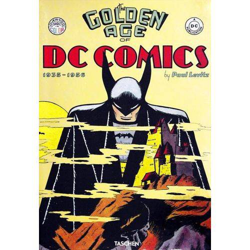 The Golden Age Of Dc Comics - 1935-1956