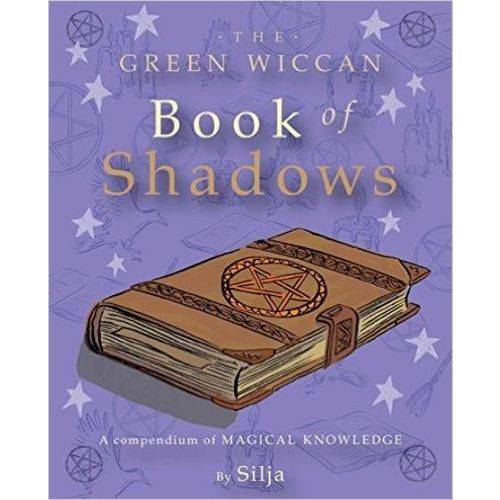 The Green Wiccan Book Of Shadows