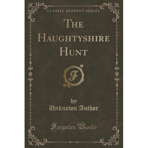 The Haughtyshire Hunt (Classic Reprint)
