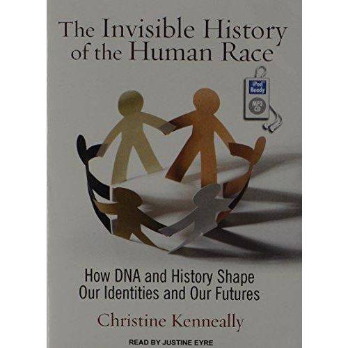 The Invisible History Of The Human Race