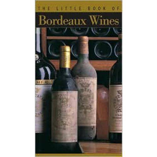 The Little Book Of Bordeaux Wines