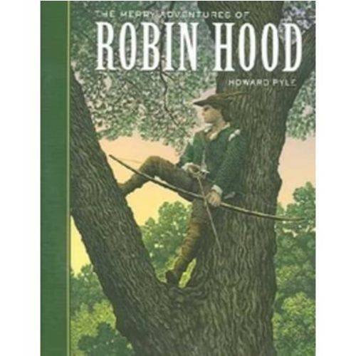 The Merry Adventures Of Robin Hood - Unabridged Classics