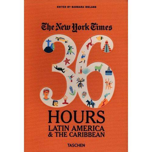 The New York Times - 36 Hours Latin America & The Caribbean