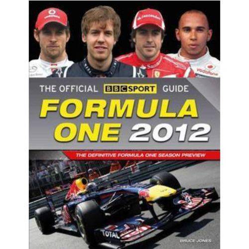 The Official BBC Sport Formula One Guide 2012 - The World''s Best-selling Grand Prix Guide