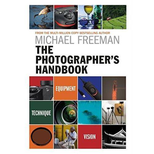 The Photographer''s Handbook - Equipment Technique Style