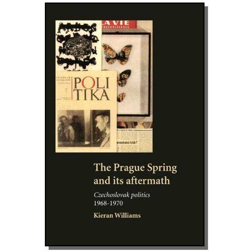 The Prague Spring And Its Aftermath: Czechoslovak