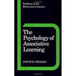 The Psychology Of Associative Learning: Problems In The Behavioural Sciences