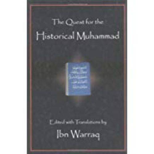 The Quest For The Historical Muhammad