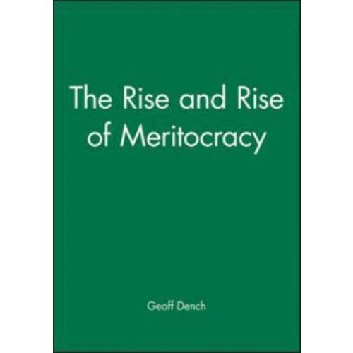 The Rise And Rise Of Meritocracy