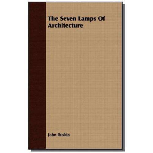 The Seven Lamps Of Architecture 01