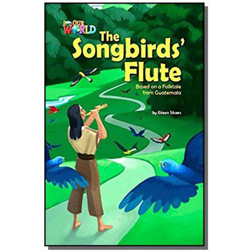 The Songbirds Flute: Based On a Folk Tale From Gua