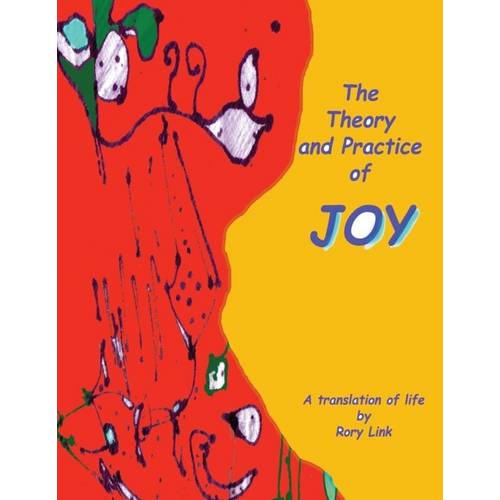 The Theory And Practice Of Joy
