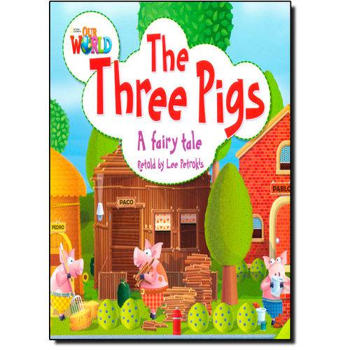 The Three Pigs: a Fairy Tale - Level 2 - British English - Series Our World