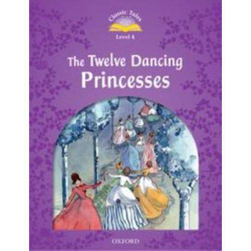 The Twelve Dancing Princesses - Classic Tales - Level 2 - Second Edition - Oxford University Press - Elt
