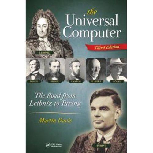 The Universal Computer - The Road From Leibniz To Turing, Third Edition