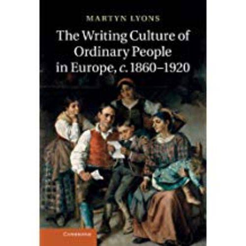 The Writing Culture Of Ordinary People In Europe, C.1860 1920