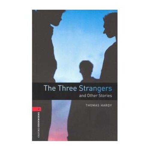 Three Strangers & Other Stories (oxford Bookworm Library 3) 3ed