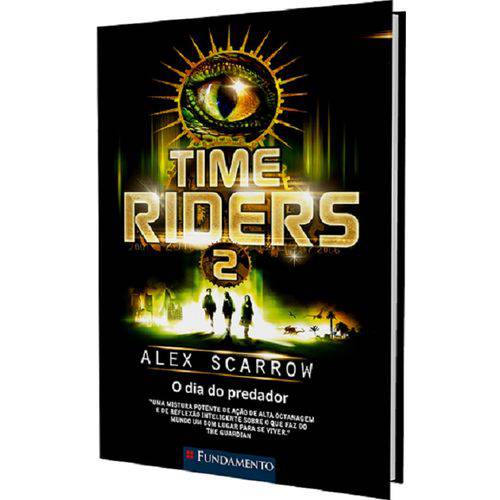 Time Riders 2 - o Dia do Predador - Fundamento