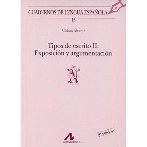 Tipos de Escrito Ii - Exposicion Y Argumentacion - 8ª Ed