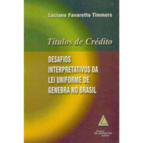 Títulos de Créditos - Desafios Interpretativos da Lei Uniforme de Genebra no Brasil