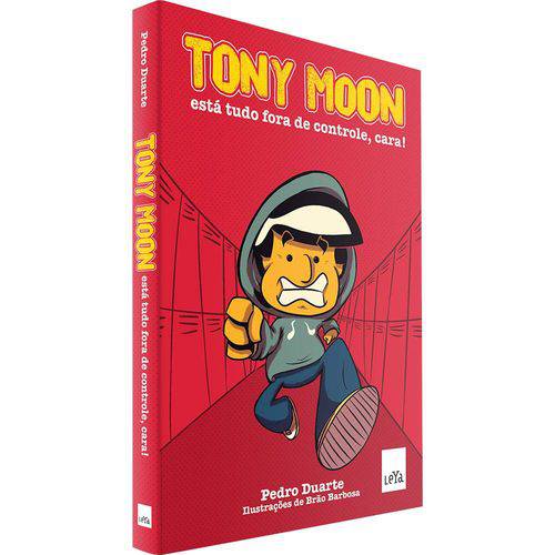 Tony Moon - Está Tudo Fora de Controle, Cara! - 1ª Ed.