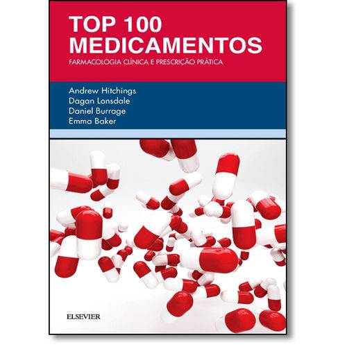 Top 100 Medicamentos: Farmacologia Clínica e Prescrição Prática
