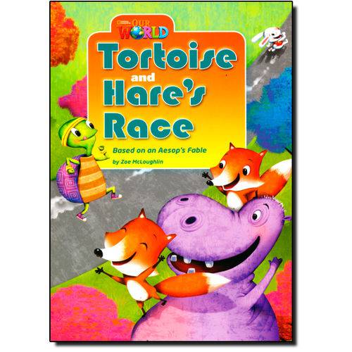 Tortoise And Hares Race: Based On An Aesops Fable - Level 3 - British English - Series Our World