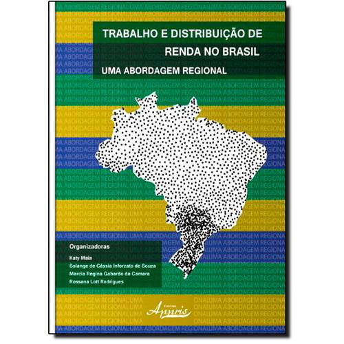 Trabalho e Distribuição de Renda no Brasil: uma Abordagem Regional