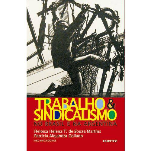 Trabalho e Sindicalismo no Brasil e na Argentina