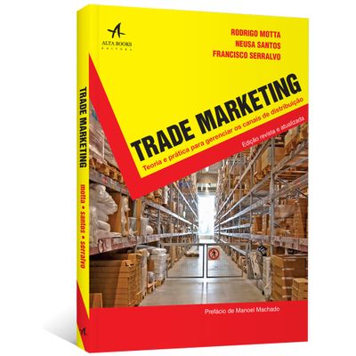 Trade Marketing: Teoria e Prática para Gerenciar os Canais de Distribuição