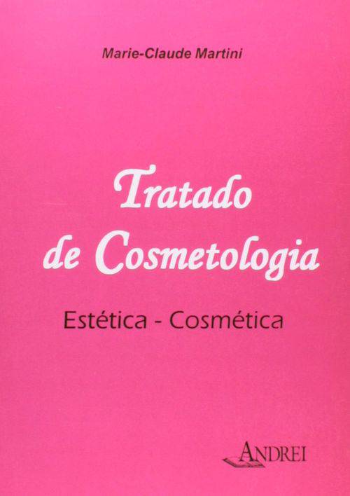 Tratado de Cosmetologia - Estetica-Comestica - 1ª Ed. 2009